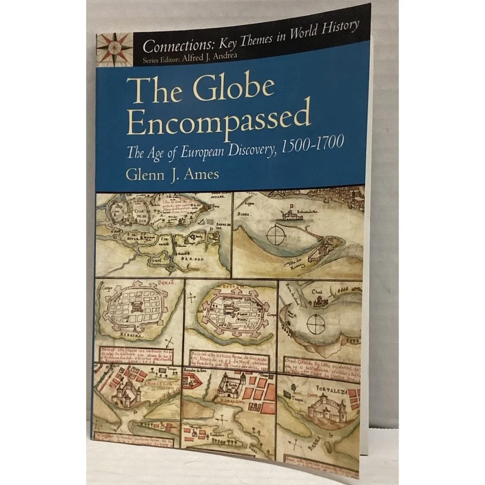 The Globe Encompassed : The Age of European Discovery 1500 To 170